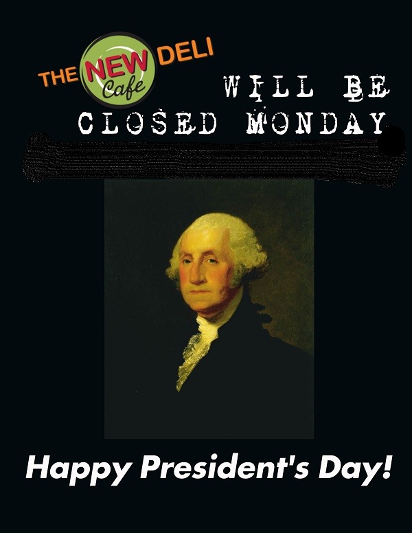 The New Deli, closed President's Day